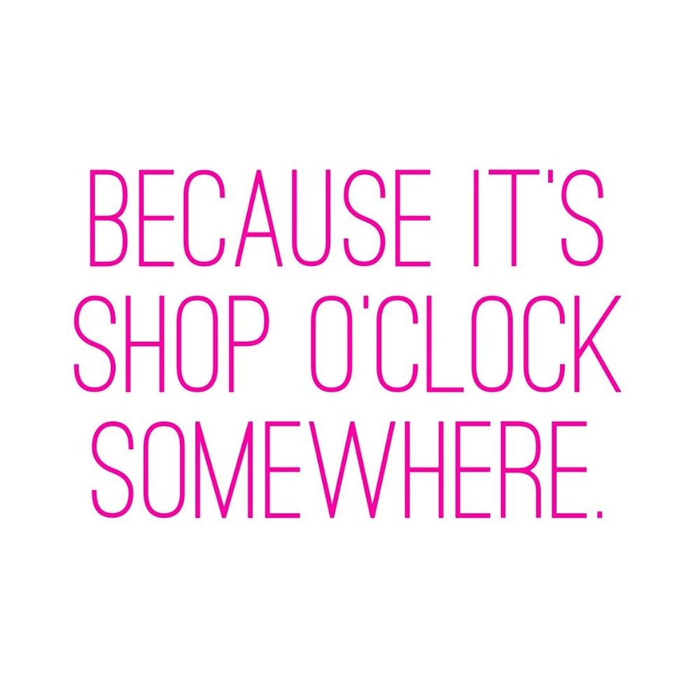 Because its.. SHOP O CLOCK!